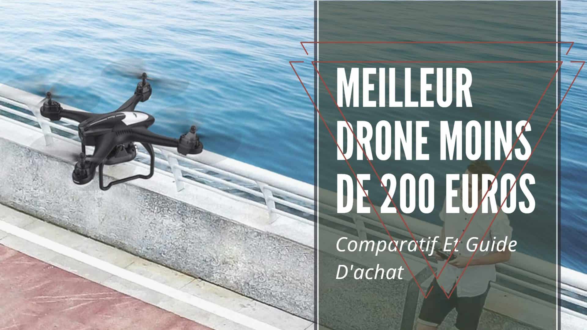 meilleur drone moins de 200 euros
