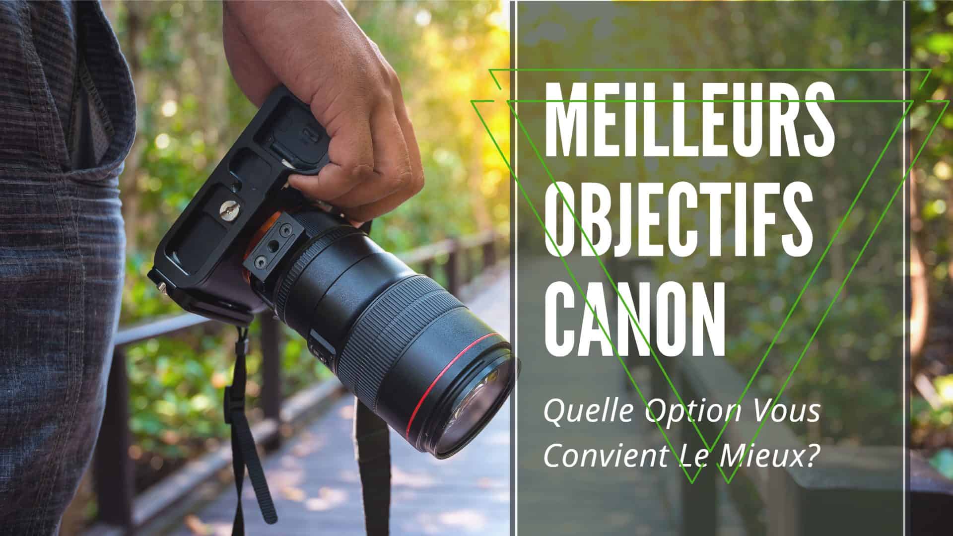 meilleurs objectifs canon