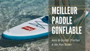 meilleur paddle gonflable