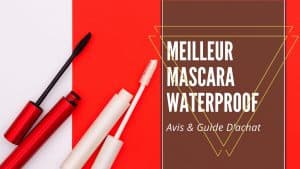 Meilleur Mascara Waterproof