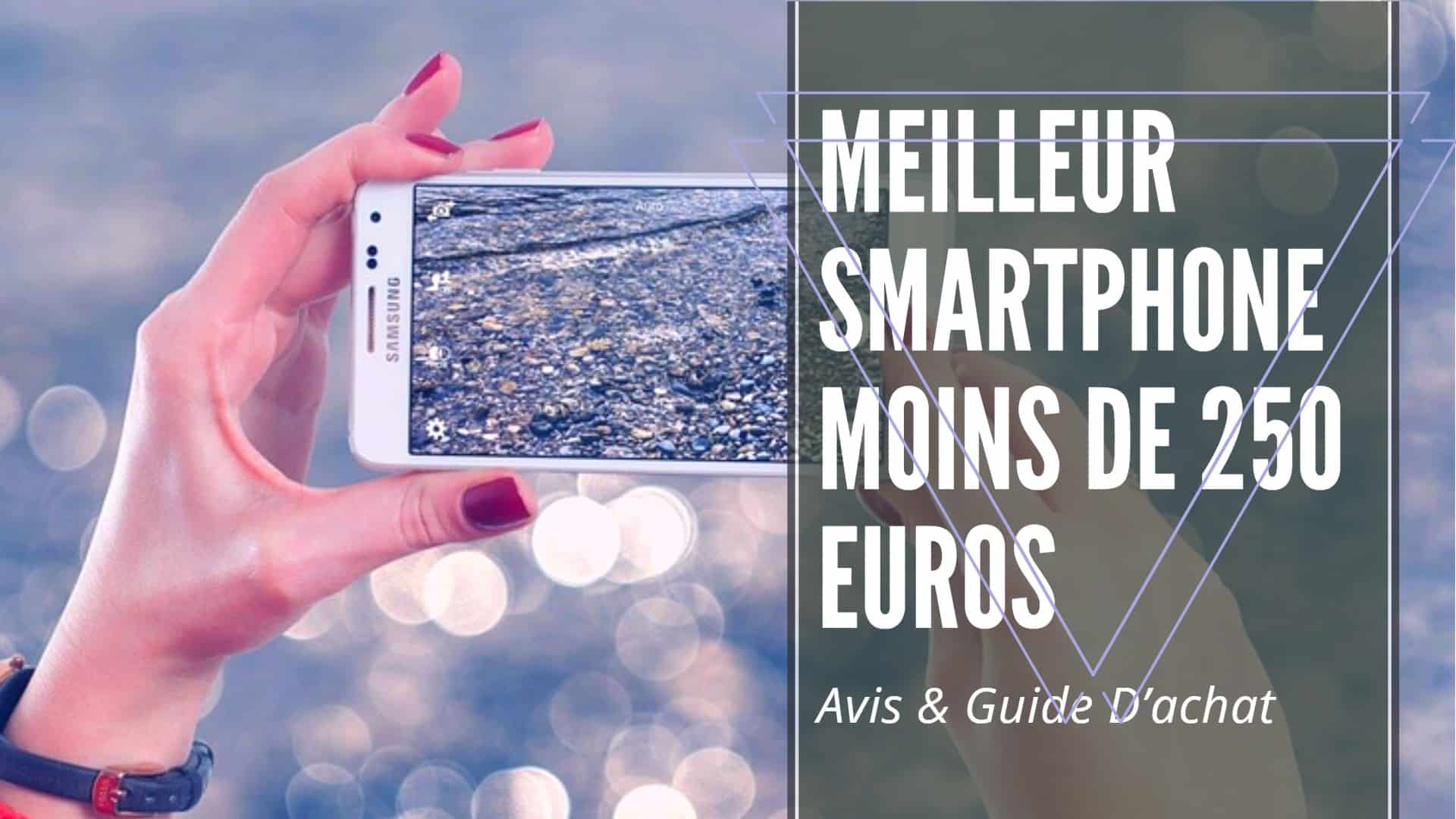 Meilleur Smartphone Moins De 250 Euros