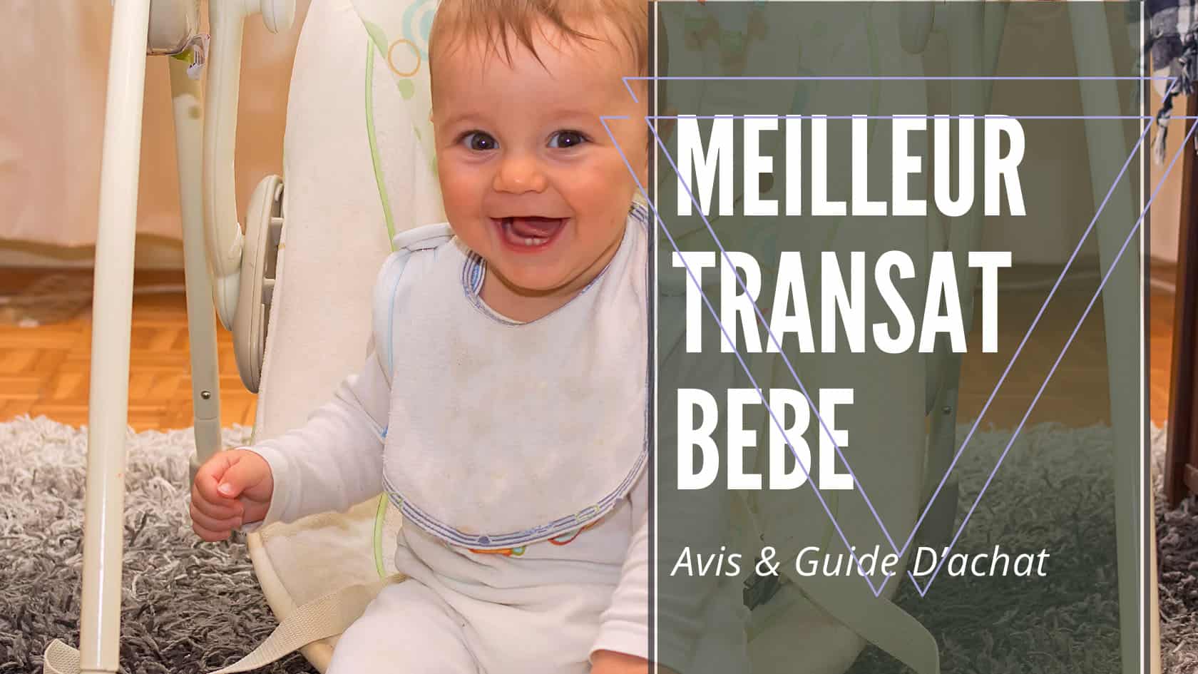 Top 19 Meilleur Transat Bebe Comparatif Et Avis Lesgueulescassees